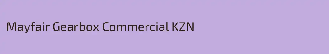 Mayfair Gearbox Commercial KZN